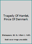 Hardcover Tragedy Of Hamlet, Pince Of Denmark Book