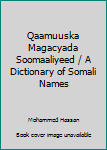 Paperback Qaamuuska Magacyada Soomaaliyeed / A Dictionary of Somali Names Book