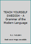 Hardcover TEACH YOURSELF SWEDISH - A Grammar of the Modern Language [Serbian] Book