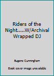 Hardcover Riders of the Night.....W/Archival Wrapped DJ Book