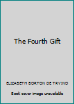 Hardcover The Fourth Gift Book