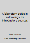 Unknown Binding A laboratory guide in entomology for introductory courses Book