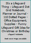It's a Lifeguard Thing: Lifeguard Dot Grid Notebook, Planner or Journal | 110 Dotted Pages | Office Equipment, Supplies | Funny Lifeguard Gift Idea for Christmas or Birthday