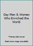Paperback Gay Men & Women Who Enriched the World Book