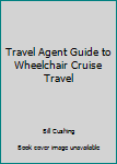 Paperback Travel Agent Guide to Wheelchair Cruise Travel Book