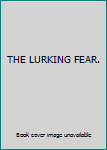 Unknown Binding THE LURKING FEAR. Book