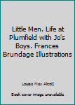 Hardcover Little Men. Life at Plumfield with Jo's Boys. Frances Brundage Illustrations Book