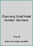Paperback Charming Small Hotel Guides: Germany Book