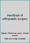 Handbook of orthopaedic surgery 1940 [Leather Bound]