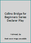 Paperback Collins Bridge for Beginners Series Declarer Play Book