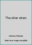 Hardcover The silver strain Book