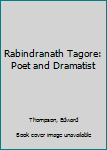 Paperback Rabindranath Tagore: Poet and Dramatist Book