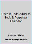 Spiral-bound Dachshunds Address Book & Perpetual Calendar Book