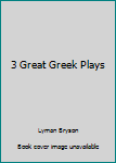 3 Great Greek Plays