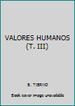 Paperback VALORES HUMANOS (T. III) [Spanish] Book