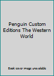 Penguin Custom Editions The Western World