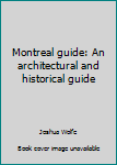 Paperback Montreal guide: An architectural and historical guide [French] Book