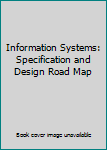 Paperback Information Systems: Specification and Design Road Map Book
