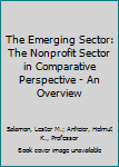 Paperback The Emerging Sector: The Nonprofit Sector in Comparative Perspective - An Overview Book