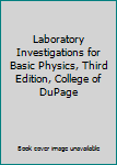 Laboratory Investigations for Basic Physics, Third Edition, College of DuPage