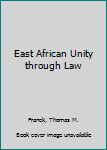 Hardcover East African Unity through Law Book