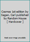 Hardcover Cosmos 1st edition by Sagan, Carl published by Random House [ Hardcover ] Book