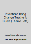 Paperback Inventions Bring Change Teacher’s Guide (Theme Sets) Book
