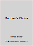 Paperback Matthew's Choice Book