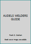 Unknown Binding AUDELS WELDERS GUIDE Book