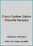 Paperback Crisco Cookies Galore (Favorite Recipes) [Unqualified] Book