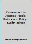 Unknown Binding Government in America People, Politics and Policy - twelfth edition Book