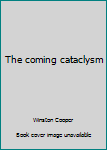 Hardcover The coming cataclysm Book