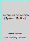 Hardcover La conjura de la reina (Spanish Edition) [Spanish] Book