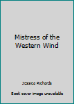 Mass Market Paperback Mistress of the Western Wind Book