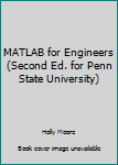 MATLAB for Engineers (Second Ed. for Penn State University)