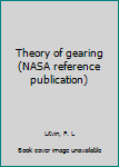 Unknown Binding Theory of gearing (NASA reference publication) Book