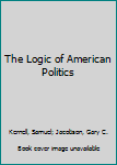 Paperback The Logic of American Politics Book