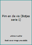 Hardcover Pim en de vis (Botjes serie 1) Book