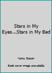 Paperback Stars in My Eyes...Stars in My Bed Book