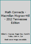 Hardcover Math Connects - Macmillan Mcgraw-Hill - 2012 Tennessee Edition Book