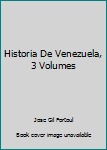Historia De Venezuela, 3 Volumes