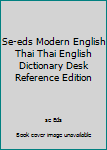 Hardcover Se-eds Modern English Thai Thai English Dictionary Desk Reference Edition Book