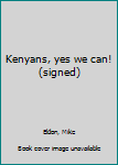 Paperback Kenyans, yes we can! (signed) Book