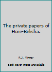 Paperback The private papers of Hore-Belisha. Book