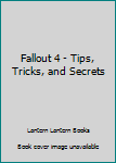 Paperback Fallout 4 - Tips, Tricks, and Secrets Book