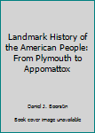 Library Binding Landmark History of the American People: From Plymouth to Appomattox Book