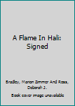 Hardcover A Flame In Hali: Signed Book