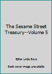 Unknown Binding The Sesame Street Treasury--Volume 5 Book