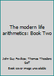 Hardcover The modern life arithmetics: Book Two Book