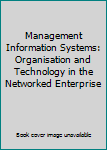Paperback Management Information Systems: Organisation and Technology in the Networked Enterprise Book